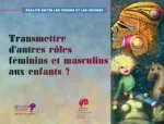 Transmettre d'autres rôles féminins et masculins aux enfants ?